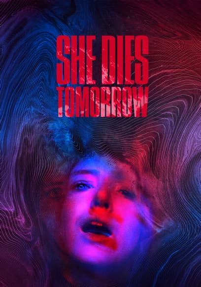 Watch She Dies Tomorrow (2020) .